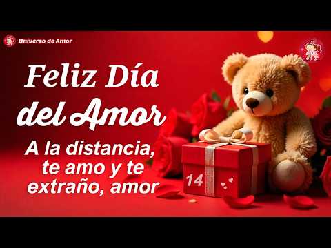 💖 ¡FELIZ SAN VALENTÍN MI AMOR! 💌  TE AMO  Y TE EXTRAÑO Feliz 14 de febrero DIA DEL AMOR Y LA AMISTAD