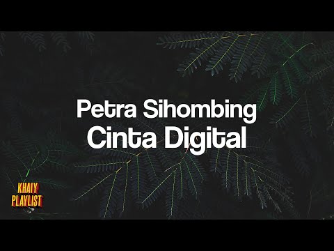 Petra Sihombing - Cinta Digital [Unofficial Lyrics]