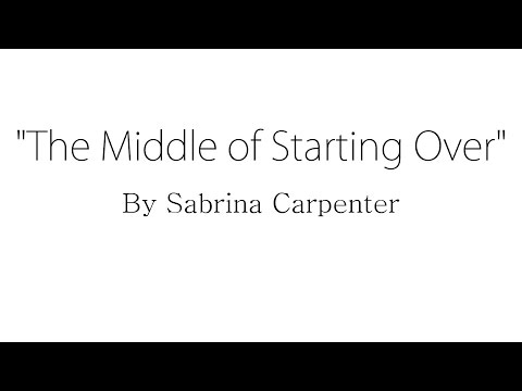 The Middle of Starting Over - Sabrina Carpenter (Lyrics)