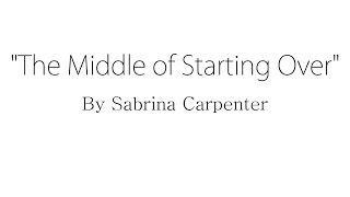 The Middle of Starting Over - Sabrina Carpenter (Lyrics)