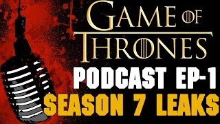 Game of Thrones Podcast w/Preston Jacobs  Ep.1: Season 7 Leaks