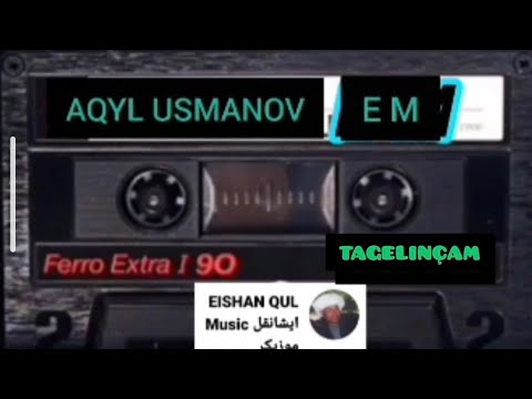 AQIL USMANOV (TAGELINÇAM)