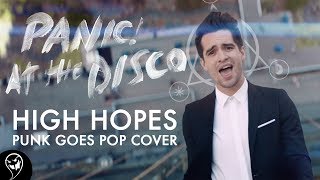 Panic! At The Disco - High Hopes (Punk Goes Pop Cover)