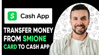 HOW TO INSTANTLY TRANSFER MONEY FROM SMIONE CARD TO CASH  APP   - 2025 (Full Guide)