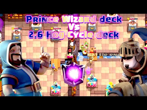 Prince Wizard deck Vs 2.6 Hog Cycle deck | Clash Royale Best Deck