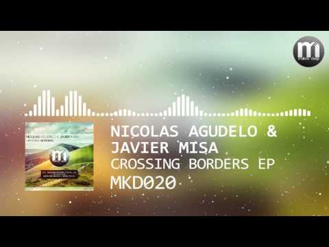 [MKD020] Nicolas Agudelo & Javier Misa - Crossing Borders EP