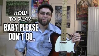 Baby Please Don&#39;t Go - Guitar Lesson