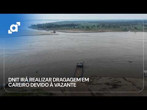 DNIT irá realizar dragagem no Careiro devido à vazante