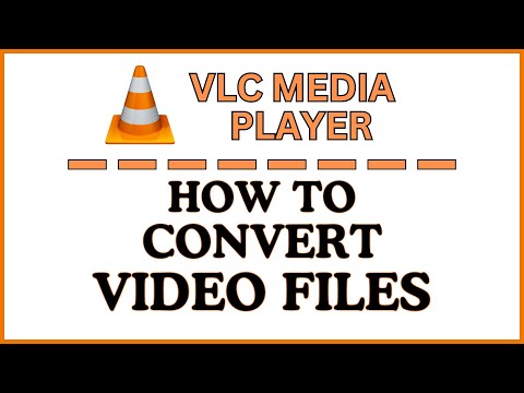 How To Convert Video Files In The VLC Media Player