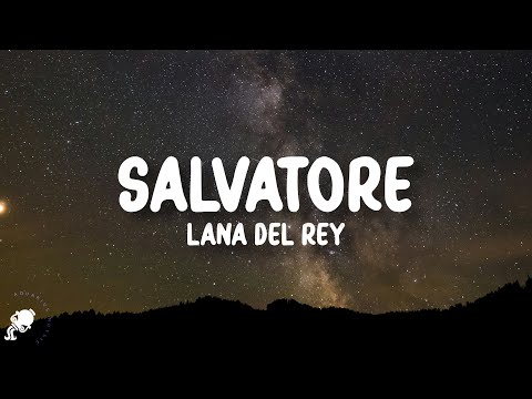 Lana Del Rey - Salvatore (Lyrics)