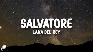 Lana Del Rey - Salvatore (Lyrics)