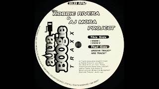 Robbie Rivera And AJ Mora - Groove Tracky