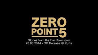 Zero Point 5 CD Release (Full Concert)