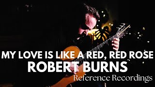 My Love is Like a Red, Red Rose by Robert Burns. Matthew McAllister (Guitar).