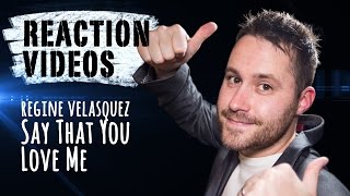 Regine Velasquez - Say That You Love Me | REACTION