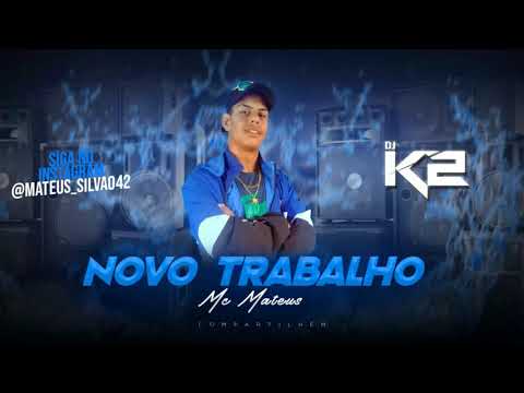 Mc Mateus - Novo Trabalho (DJ K2)