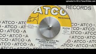 Otis Redding - (Your Love Has Lifted Me) Higher &amp; Higher (Stereo) (Atco) 1969