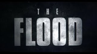 THE FLOOD - official trailer