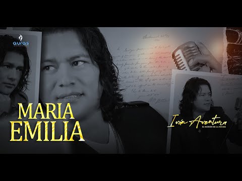 Iván Aventura - MARIA EMILIA / (Video LYRIC) Auras Pro