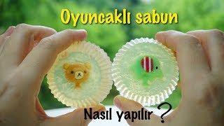 OYUNCAKLI SABUN NASIL YAPILIR? HOW TO MAKE A SOAP WITH TOYS