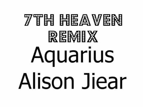 Alison Jiear Aquarius 7th Heaven Remix