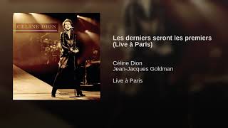 Les Derniers Seront Les Premiers (Live à Paris) - Celine Dion &amp; Jean-Jacques Goldman