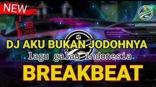 Download lagu DJ BREAKBEAT AKU BUKAN JODOH NYA ‼️LAGU GALAU INDONESIA TERBARU VIRAL TIKTOK🔴 mp3