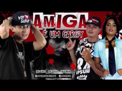 Mc Gato, Mc Vick e Mc Paulinha - Amiga é um carai (lançamento 2017)