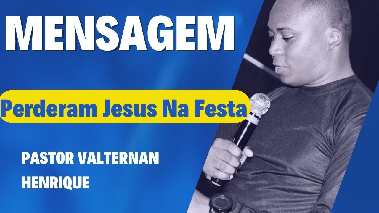 Pastor Valternan Henrique | Tema: Perderam Jesus Na Festa | Lucas 2.41 | 16/05/2021