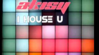 Akisy 'I House U' (Ivan Gomez Deep Remix)