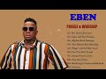 Eben Gospel Worship Songs - Gospel Songs 2022