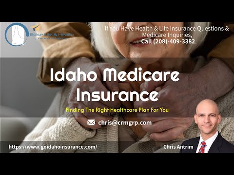 Idaho Medicare Insurance Plan  Finding The Right Coverage And Plans For Your Healthcare Needs