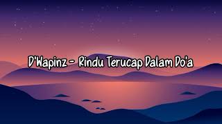 Download lagu Lirik Lagu D'Wapinz - Rindu Terucap Dalam Do'a mp3 Download lagu Lirik Lagu D'Wapinz - Rindu Terucap Dalam Do'a mp3