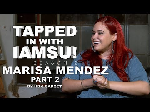 TAPPED IN WITH IAMSU!: S2 Ep.5 - Marisa Mendez Pt.2