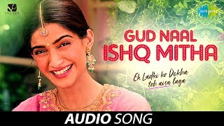 Gud Naal | गुड़ नाल | Audio | Ek Ladki Ko Dekha Toh Aisa Laga |Anil|Sonam|Rajkummar|Navraj|Harshdeep