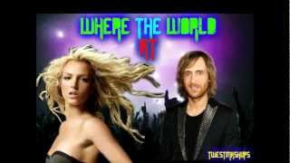 Where The World At (Britney Spears Vs. David Guetta)