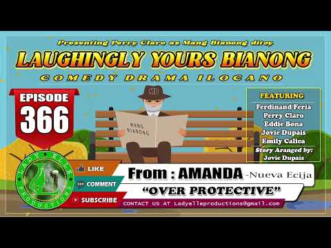 LAUGHINGLY YOURS BIANONG #366 | OVER PROTECTIVE | ILOCANO DRAMA | LADY ELLE PRODUCTIONS