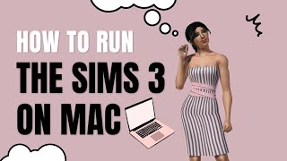 How to Run The Sims 3 on Mac in 2023