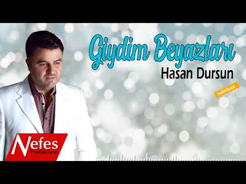 Giydim Beyazları - Hasan Dursun  | Müziksiz İlahi