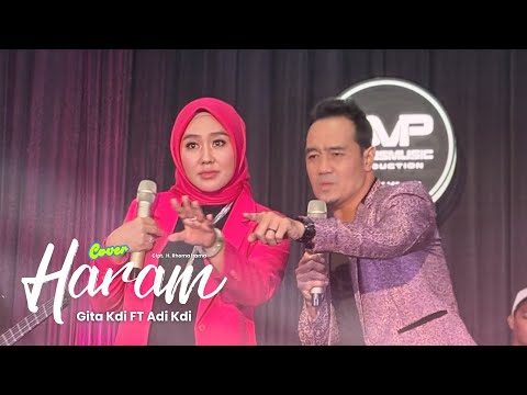 HARAM - COVER BY GITA KDI FT ADI KDI (Live Version)