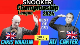 Chris Wakelin Vs Ali Carter | Snooker Championship League | 2024  Best of 5 | Part-1 ( Frame 1 ) |