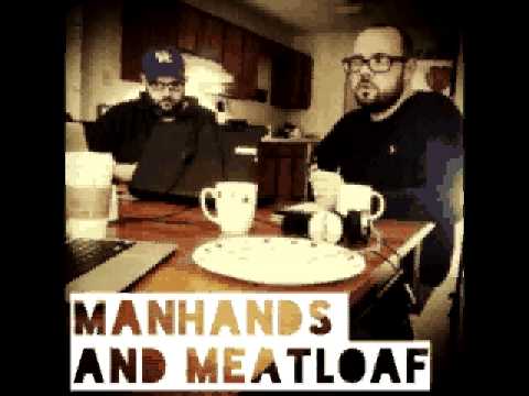 Manhands & Meatloaf Podcast: Episode 1- Maiden Voyage