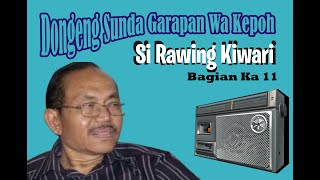 Download lagu Si Rawing Kiwari  | bag 11 Dongeng Sunda Wa Kepoh mp3