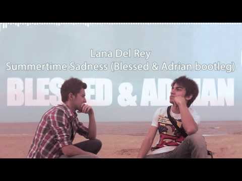 Lana Del Rey - Summertime Sadness (Blessed & Adrian bootleg) FREE DOWNLOAD