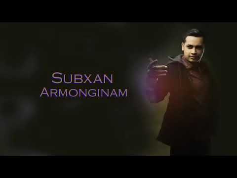 Subxan armonginam|Субхан армонгинам