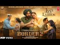 Border 2 Song Jaate Hue Lamhon Roop Kumar Rathod Vishal Mishra Border 2 To Chalun Song