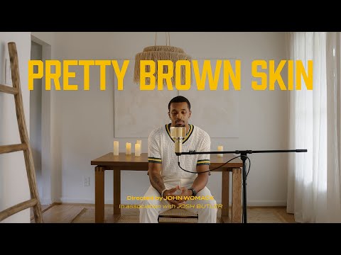 Pretty Brown Skin by Josh Butler (JoshButlerTv)