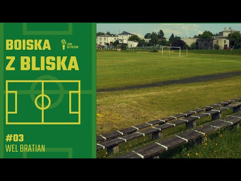 🟩 Boiska z bliska #03: Wel Bratian