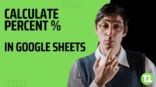 How To Calculate Percent % in Google Sheets