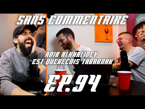 Adib Alkhalidey Est Québécois Tabarnak | Sans Commentaire avec Jacob Ospian et Emile Khoury (Ep.94)